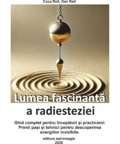Lumea fascinanta a radiesteziei Lumea fascinanta a radiesteziei