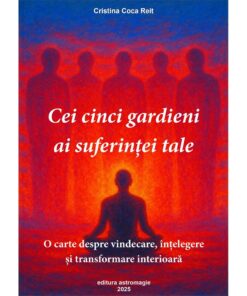Cei cinci gardieni ai suferintei tale Cei cinci gardieni ai suferintei tale